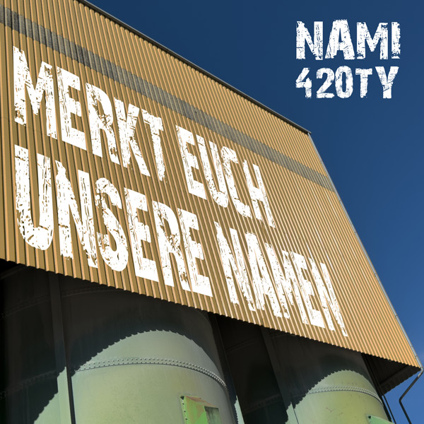 Merkt euch unsere Namen